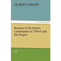 Gilbert Parker Romany of the Snows, Continuation of Pierre & His People, V3