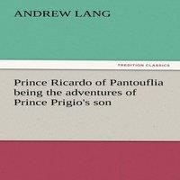 Andrew Lang Prince Ricardo of Pantouflia Being the Adventures of Prince