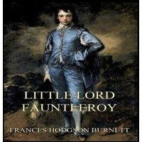 Frances Hodgson Burnett Little Lord Fauntleroy:Large Print Edition for a better reading