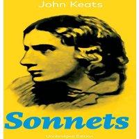 John Keats Sonnets (Unabridged Edition): 63 Sonnets from one of the most