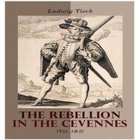 Ludwig Tieck The Rebellion in the Cevennes (Vol. 1&2): Historical Novel