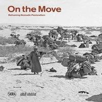 TBD On the move (Arabic edition) : Reframing Nomadic Pastoralism
