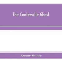 Oscar Wilde The Canterville ghost. An amusing chronicle of the tribulations of