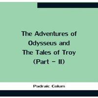 Padraic Colum The Adventures Of Odysseus & The Tales Of Troy (Part - Ii)