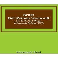 Immanuel Kant Kritik der reinen Vernunft; Zweite hin und wieder verbesserte