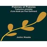 John Keats Pomes et Posies; Traduction prcde d'une tude par Paul