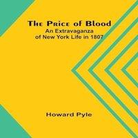 Howard Pyle The Price of Blood: An Extravaganza of New York Life in 1807