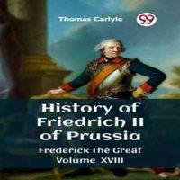 Thomas Carlyle History of Friedrich II of Prussia Frederick The Great Volume