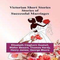 Elizabeth Cleghorn Gaskell Victorian Short Stories: Stories of Successful Marriages Paperback