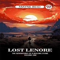 Mayne Reid Lost Lenore The Adventures of a Rolling Stone Volume One Paperback