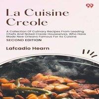 Lafcadio Hearn La Cuisine Creole A Collection Of Culinary Recipes From Leading