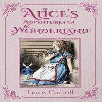 Lewis Carroll Alice's Adventures in Wonderland: The 1865 Classic Edition with