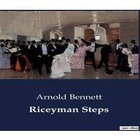 Arnold Bennett Riceyman Steps:A Tale of Love & Solitude in Post-War Clerkenwell