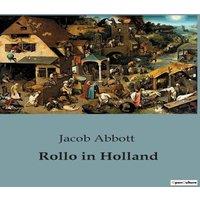 Jacob Abbott Rollo in Holland:Navigating the Challenges of Travel in 19th