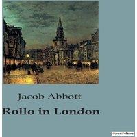 Jacob Abbott Rollo in London:Exploring the Dual Nature of London: A Journey