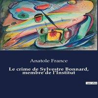 Anatole France Le crime de Sylvestre Bonnard, membre de l'Institut:La qute d'un