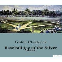 Lester Chadwick Baseball Joe of the Silver Stars:The Challenges & Aspirations of
