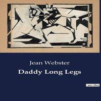 Jean Webster Daddy Long Legs:A Journey from Orphanage to College: The Letters