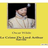 Oscar Wilde Le Crime De Lord Arthur Savile:Une exploration du destin et du