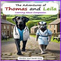 Sarah King The Adventures of Thomas & Leila Learning About Compassion