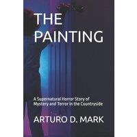 Martin Ross THE PAINTING: A Supernatural Horror Story of Mystery & Terror in