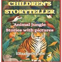 Elizabeth Cole Children's Storyteller: : Animal Jungle Stories with Pictures
