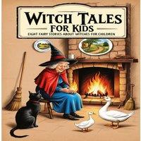 Andrew Lang Witch Tales for Kids: Eight Fairy Stories About Witches for