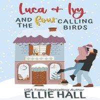 Ellie Hall Luca & Ivy & the Four Calling Birds: Small town, feel good
