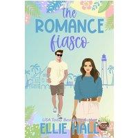 Ellie Hall The Romance Fiasco: A Sweet Romantic Comedy Treasure Hunt
