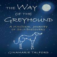 TBD the Way of the Greyhound: A Magickal Journey of Self-Discovery