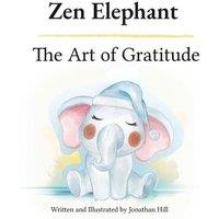 Jonathan Hill Zen Elephant: The Art of Gratitude: Thanksgiving Basket Gifts: