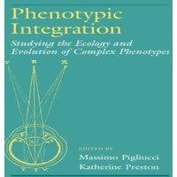Massimo Pigliucci Phenotypic Integration: Studying the Ecology & Evolution of
