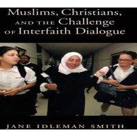 Smith Muslims, Christians, & the Challenge of Interfaith Dialogue