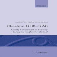 John Morrill Cheshire 1630-1660 -County Government & Society During Th