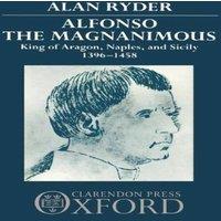 Ryder ALFONSO THE MAGNANIMOUS C: King of Aragon, Naples, & Sicily