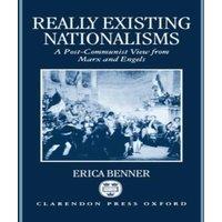 Erica Benner Really Existing Nationalisms: A Post-Communist View from Marx and