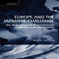 Mark Mason Europe & the Japanese Challenge: The Regulation of