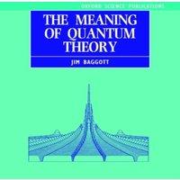 Jim Baggott The Meaning of Quantum Theory: A Guide for Students of Chemistry