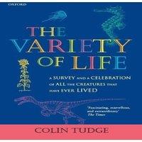 Colin Tudge The Variety of Life: A Survey & a Celebration of all the