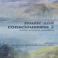 Oxford University Press Music & Consciousness 2: Worlds, Practices, Modalities Paperback