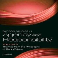 Oxford University Press Oxford Studies in Agency & Responsibility Volume 5: Themes from