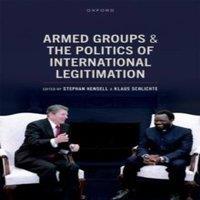 Oxford University Press Armed Groups & the Politics of International Legitimation