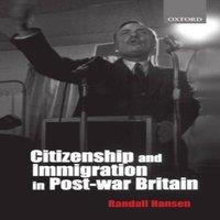 Randall Hansen Citizenship & Immigration in Post-War Britain: The Institutional
