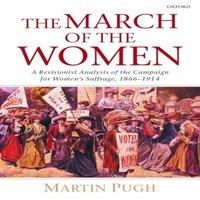Martin Pugh The March of the Women: A Revisionist Analysis of the Campaign for