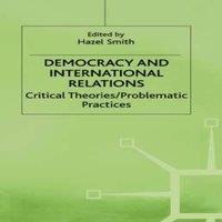 Smith Democracy & International Relations: Critical Theories /