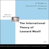 Wilson The International Theory of Leonard Woolf: A Study in