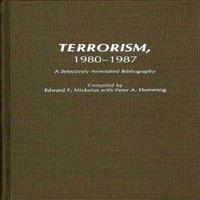 Peter Fleming Terrorism, 1980-1987: A Selectively Annotated Bibliography