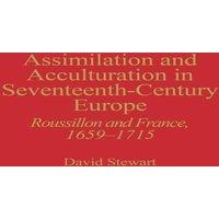 David Stewart Assimilation & Acculturation in Seventeenth-Century Europe: