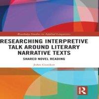 John Gordon Researching Interpretive Talk Around Literary Narrative Texts: