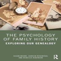Susan Moore The Psychology of Family History: Exploring Our Genealogy in White